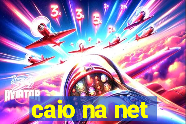 caio na net